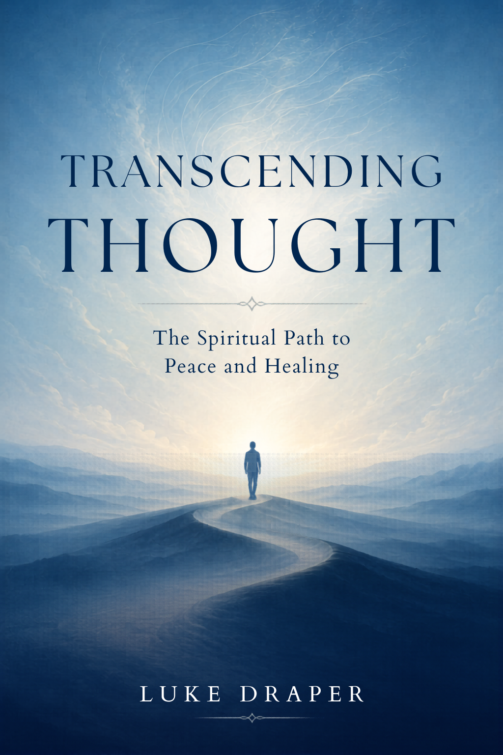 Cover of Transcending Thought by Luke Draper, showing a lone figure walking towards light through a blue landscape